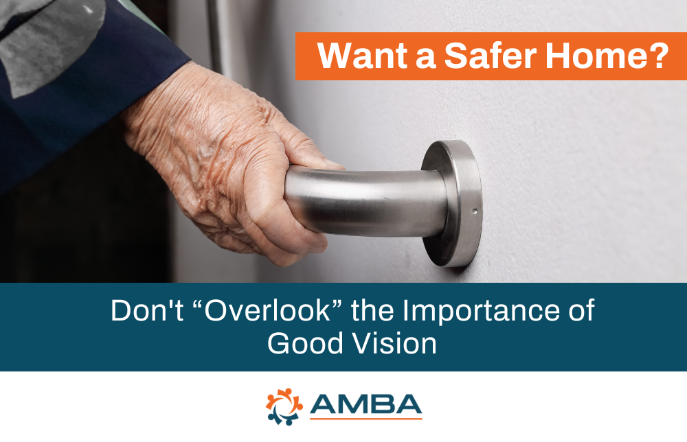 Want a Safer Home? Don’t “Overlook” the Importance of Good Vision Image